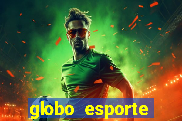 globo esporte absolutamente tudo sobre esporte enoticias pop